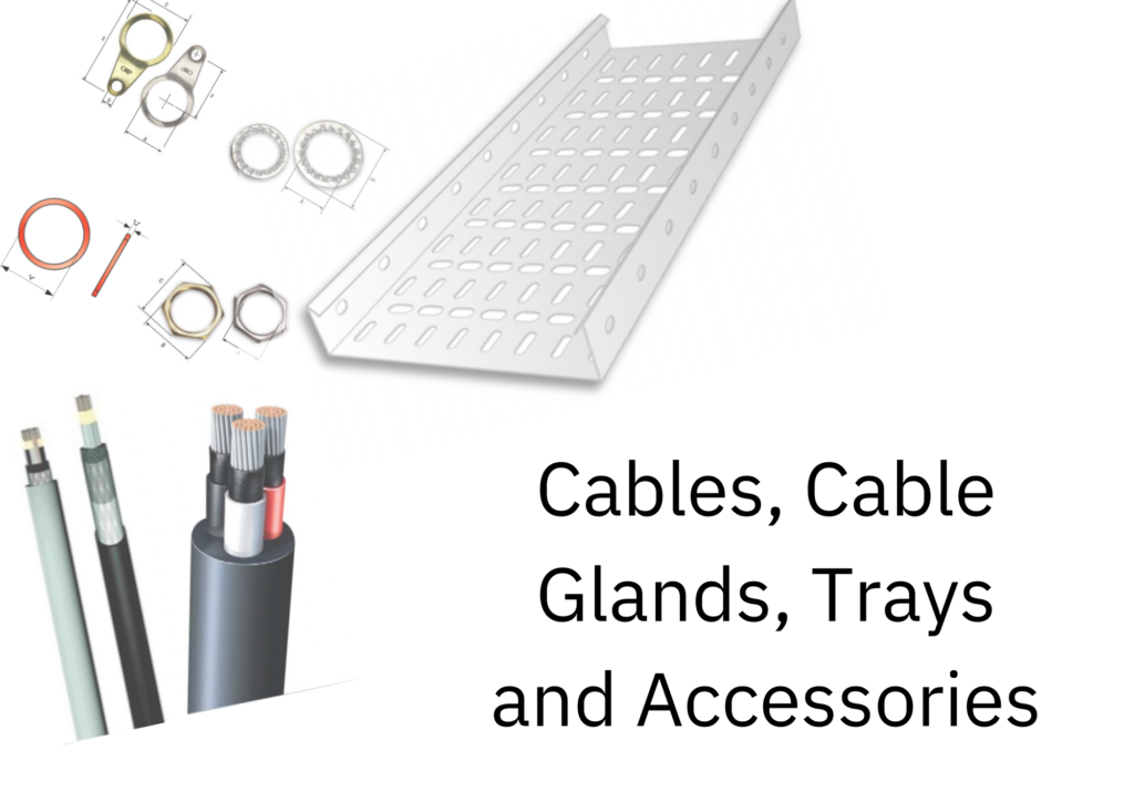 Cables, Cable Glands, Trays and Accessories